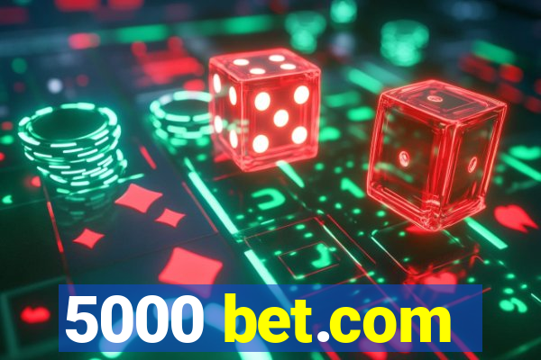 5000 bet.com